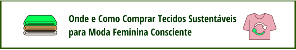ONDE E COMO COMPRAR TECIDOS PARA MODA SUSTENTÁVEL